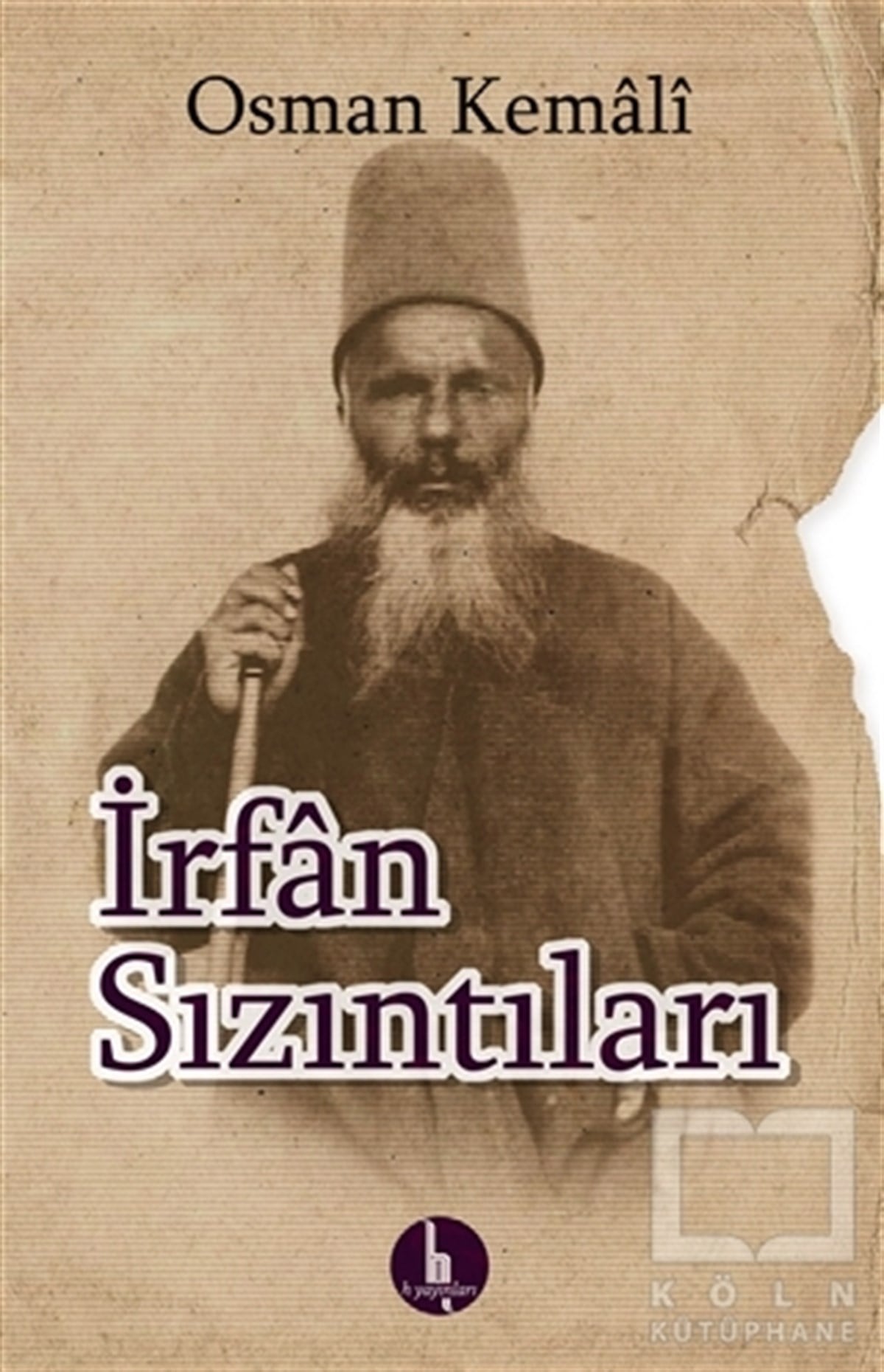 Osman KemaliTasavvuf - Mezhepler - Tarikatlarİrfan Sızıntıları