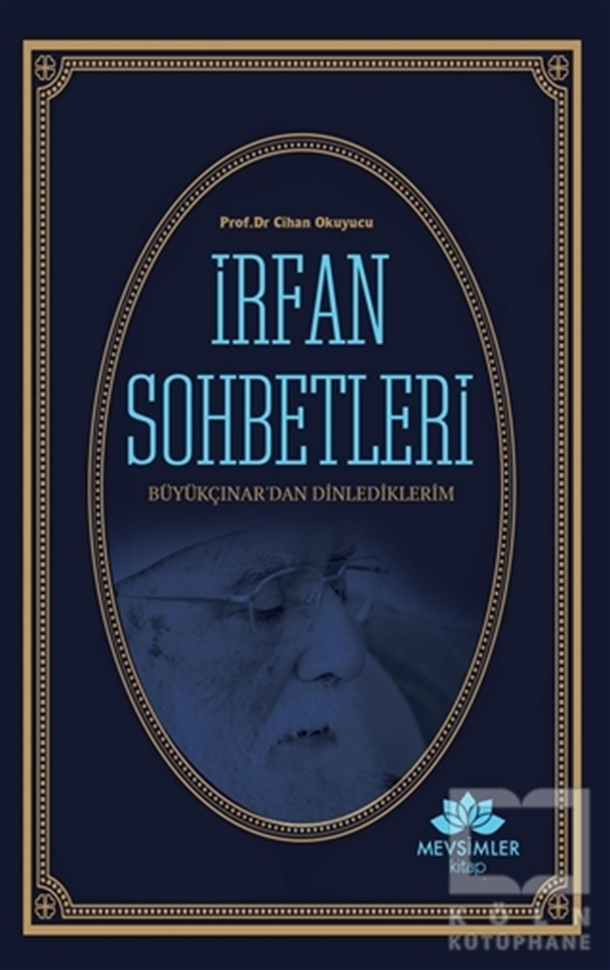 Cihan OkuyucuTasavvuf - Mezhepler - Tarikatlarİrfan Sohbetleri