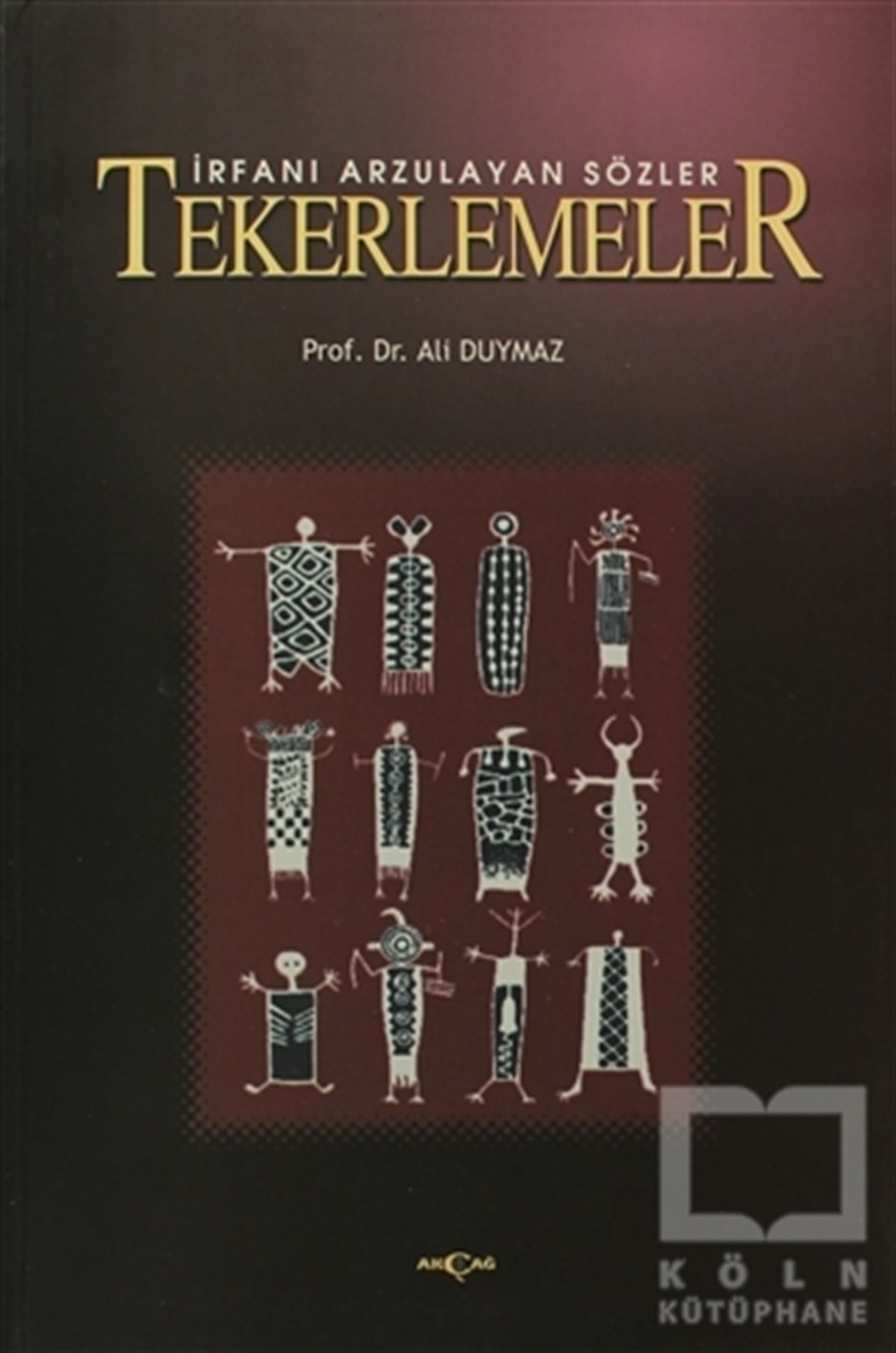 Ali DuymazDivan Edebiyatı - Halk Edebiyatıİrfanı Arzulayan Sözler Tekerlemeler