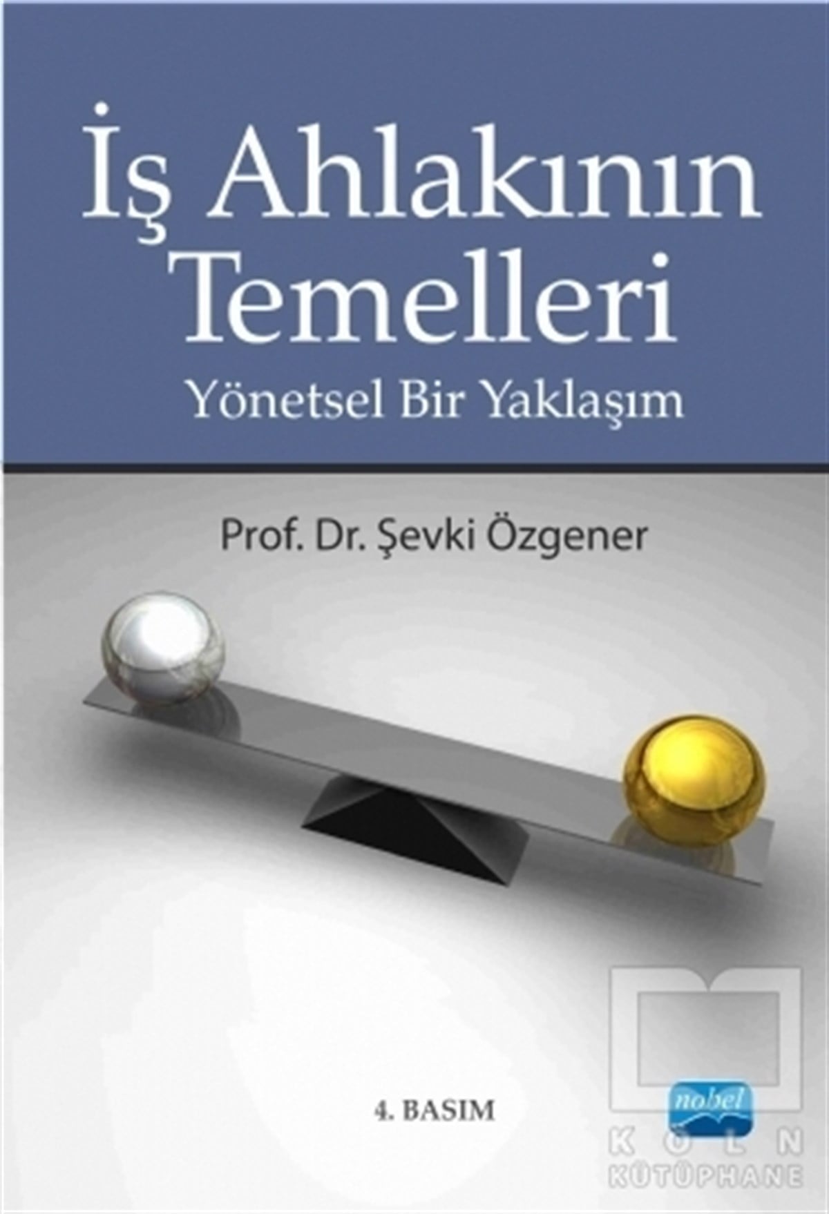 Şevki Özgenerİş Dünyasıİş Ahlakının Temelleri
