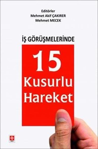 Mehmet Akif ÇakırerEğitimİş Görüşmelerinde 15 Kusurlu Hareket