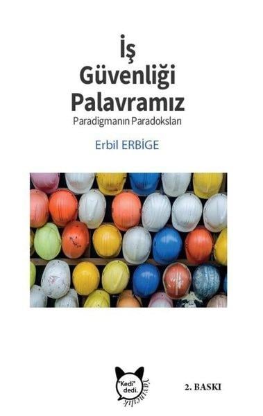 Erbil ErbigeYönetim / İş Geliştirme / Kaliteİş Güvenliği Palavramız - Paradigmanın Paradoksları