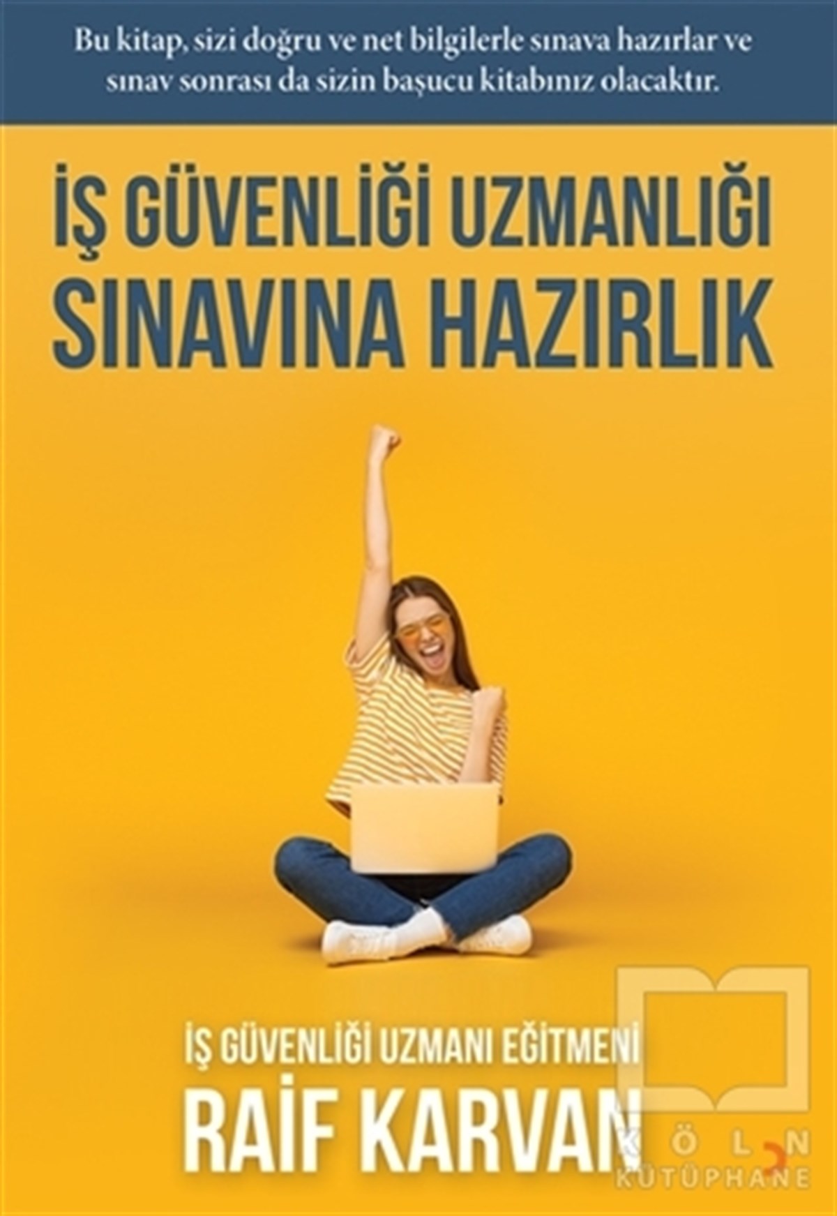 Raif KarvanSınavlara Hazırlık Kitaplarıİş Güvenliği Uzmanlığı Sınavına Hazırlık
