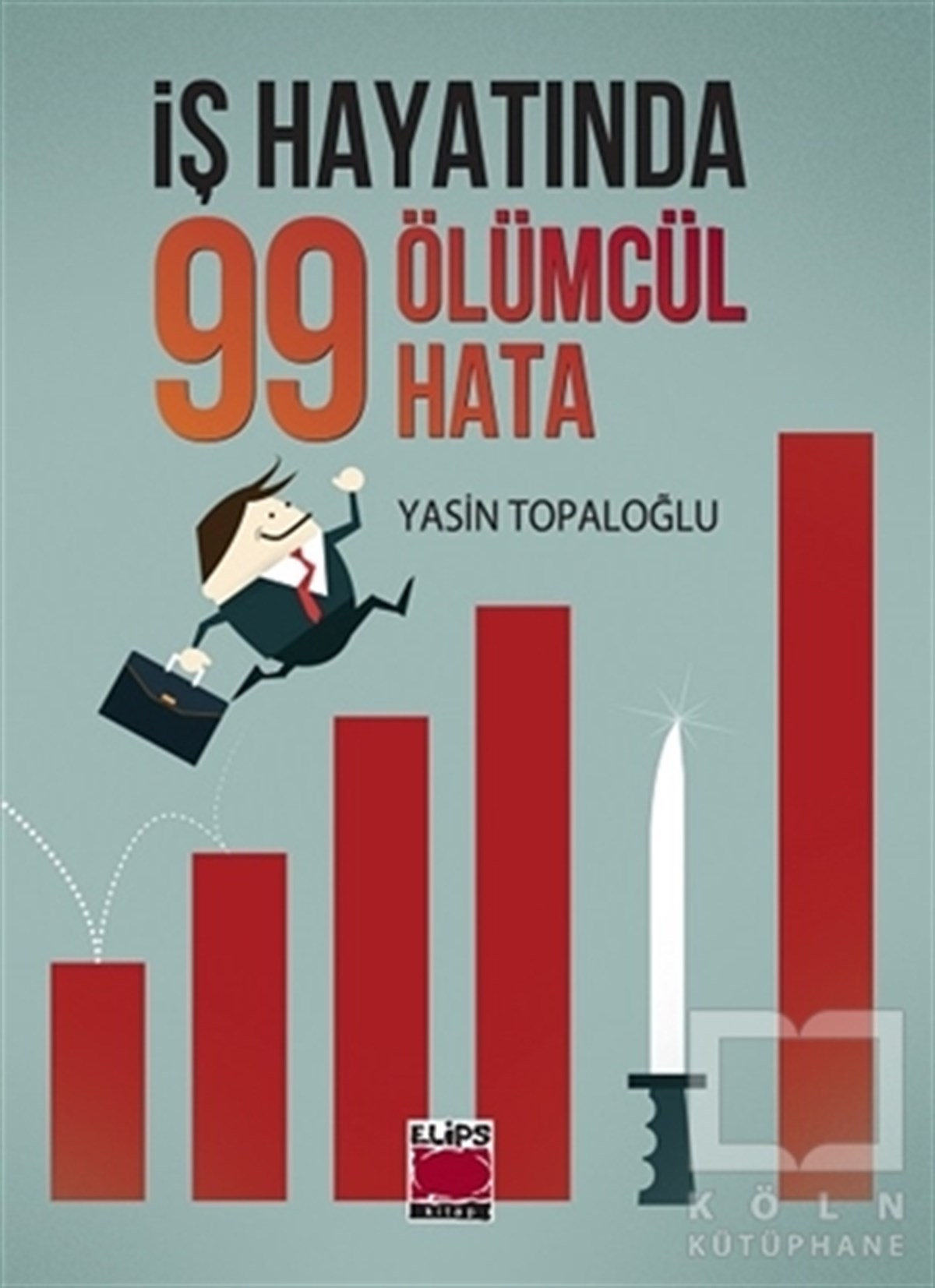 Yasin TopaloğluKişisel Gelişimİş Hayatında 99 Ölümcül Hata