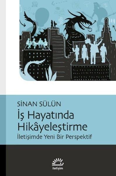 Sinan SülünYönetim / İş Geliştirme / Kaliteİş Hayatında Hikayeleştirme - İletişimde Yeni Bir Perspektif
