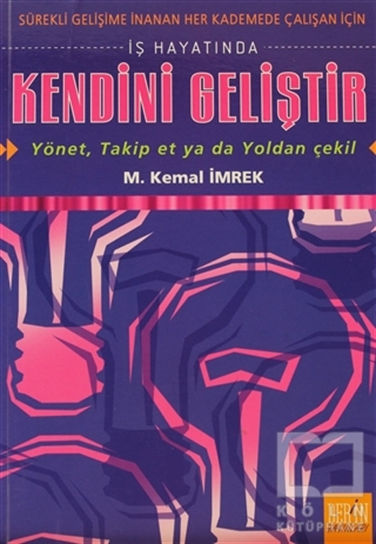 M. Kemal İmrekİş Dünyasıİş Hayatında Kendini Geliştir