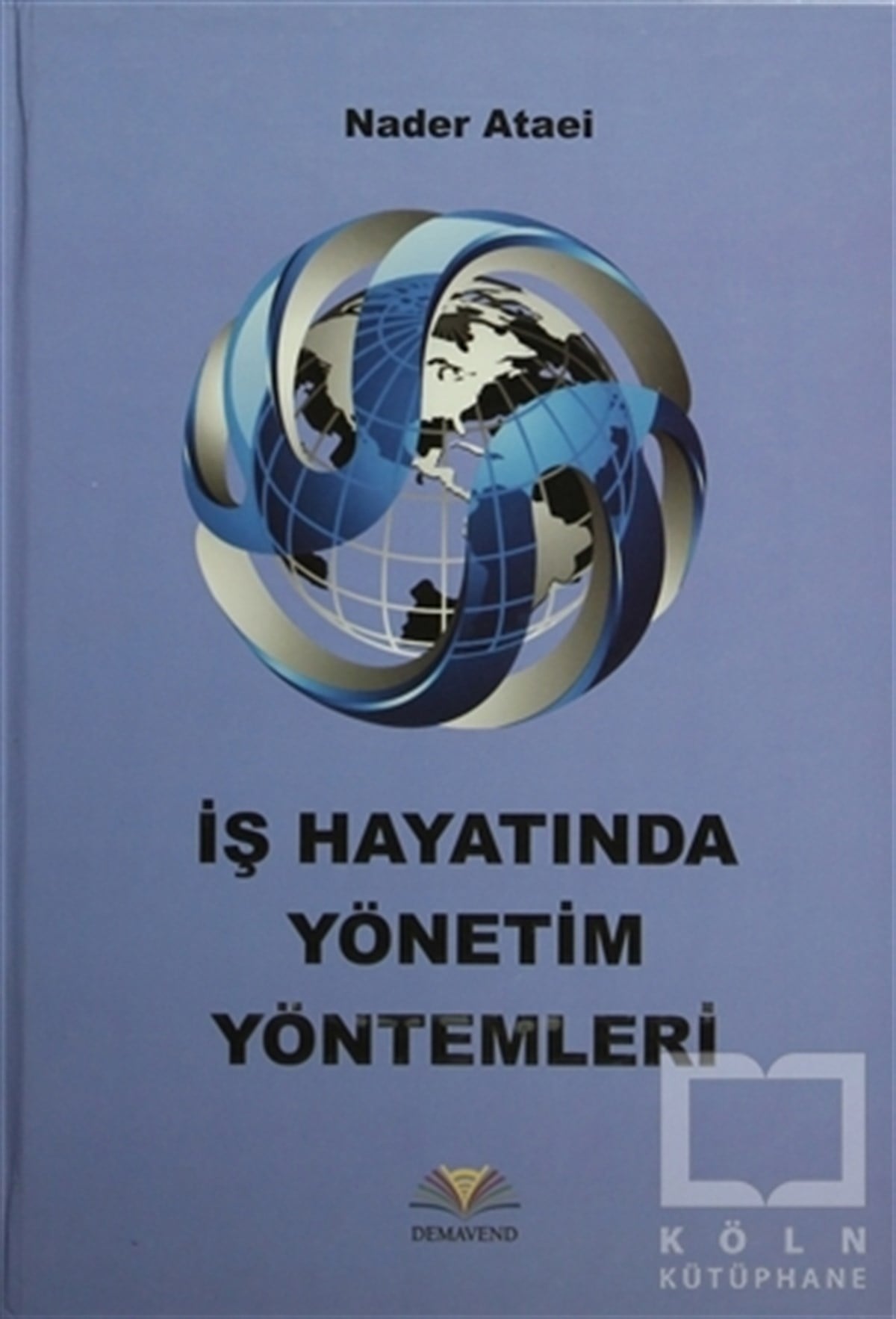 Nader Ataeiİş Dünyasıİş Hayatında Yönetim Yöntemleri