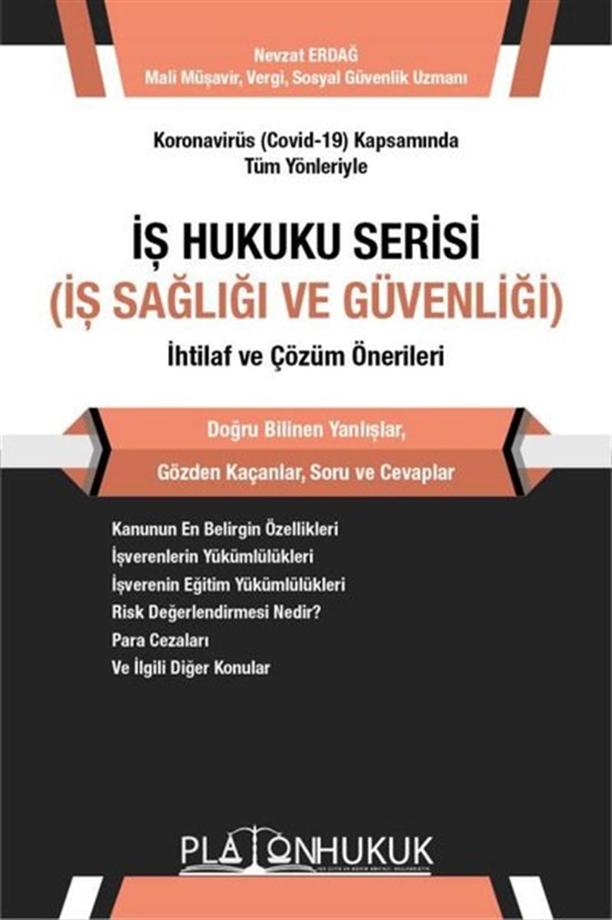 Nevzat ErdağHukuk Üzerine Kitaplarİş Hukuku Serisi İş Sağlığı ve Güvenliği İhtilaf ve Çözüm Önerileri