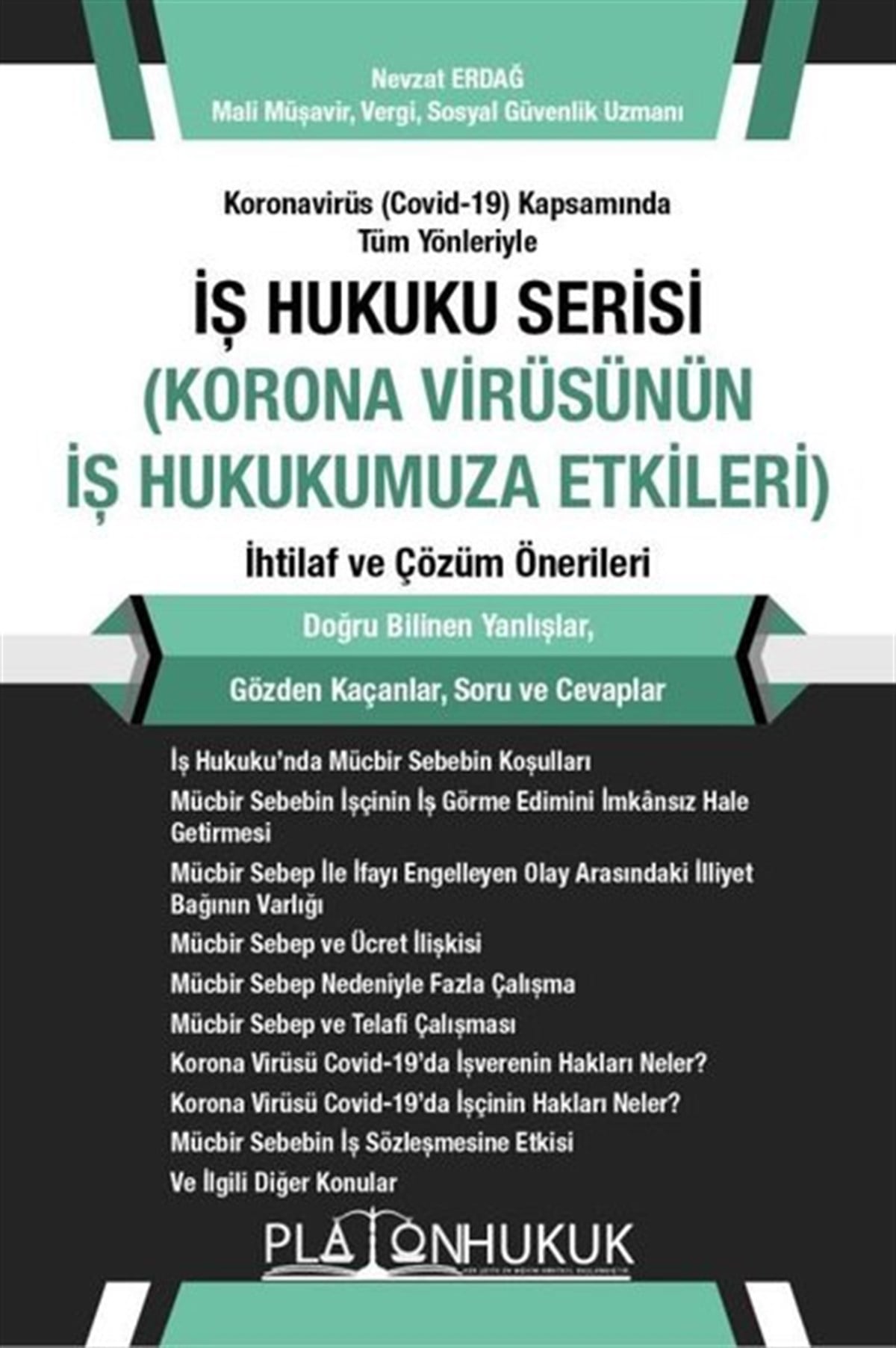 Nevzat ErdağHukuk Üzerine Kitaplarİş Hukuku Serisi Korona Virüsünün İş Hukukumuza Etkileri İhtilaf ve Çözüm Önerileri