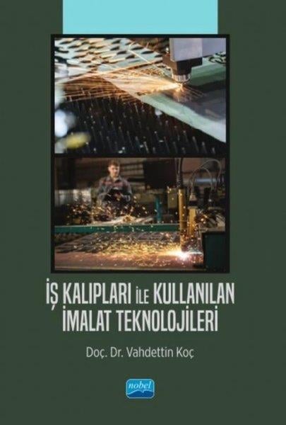 Vahdettin KoçDigerİş Kalıpları İle Kullanılan İmalat Teknolojileri
