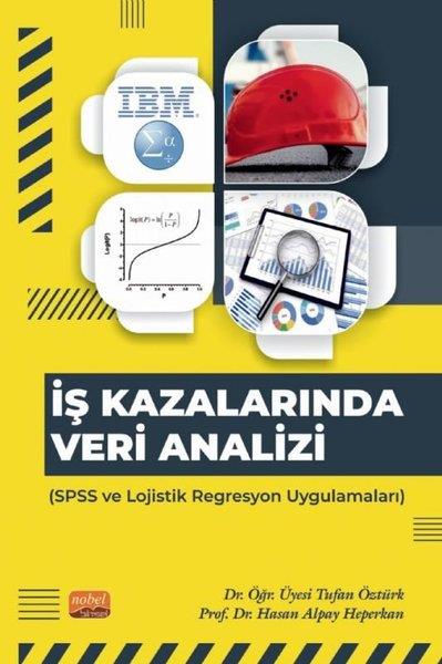 Hasan Alpay HeperkanEğitimİş Kazalarında Veri Analizi-SPSS ve Lojistik Regresyon Uygulamaları