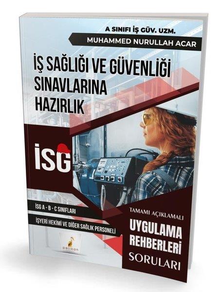 Muhammed Nurullah AcarISG (Is Sagligi ve Güvenligi Sinavi)İş Sağlığı ve Güvenliği İSG Uygulama Rehberleri Soruları