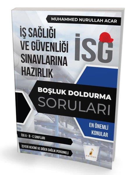 Muhammed Nurullah AcarKPSS Soru Bankasi Kitaplariİş Sağlığı ve Güvenliği Sınavlarına Hazırlık - İSG Boşluk Doldurma Soruları