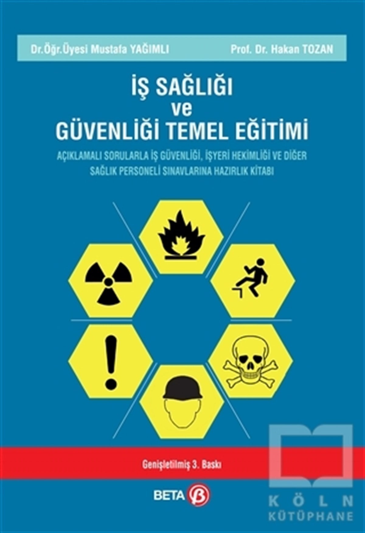 Mustafa YağımlıBaşvuru Kitaplarıİş Sağlığı ve Güvenliği Temel Eğitimi