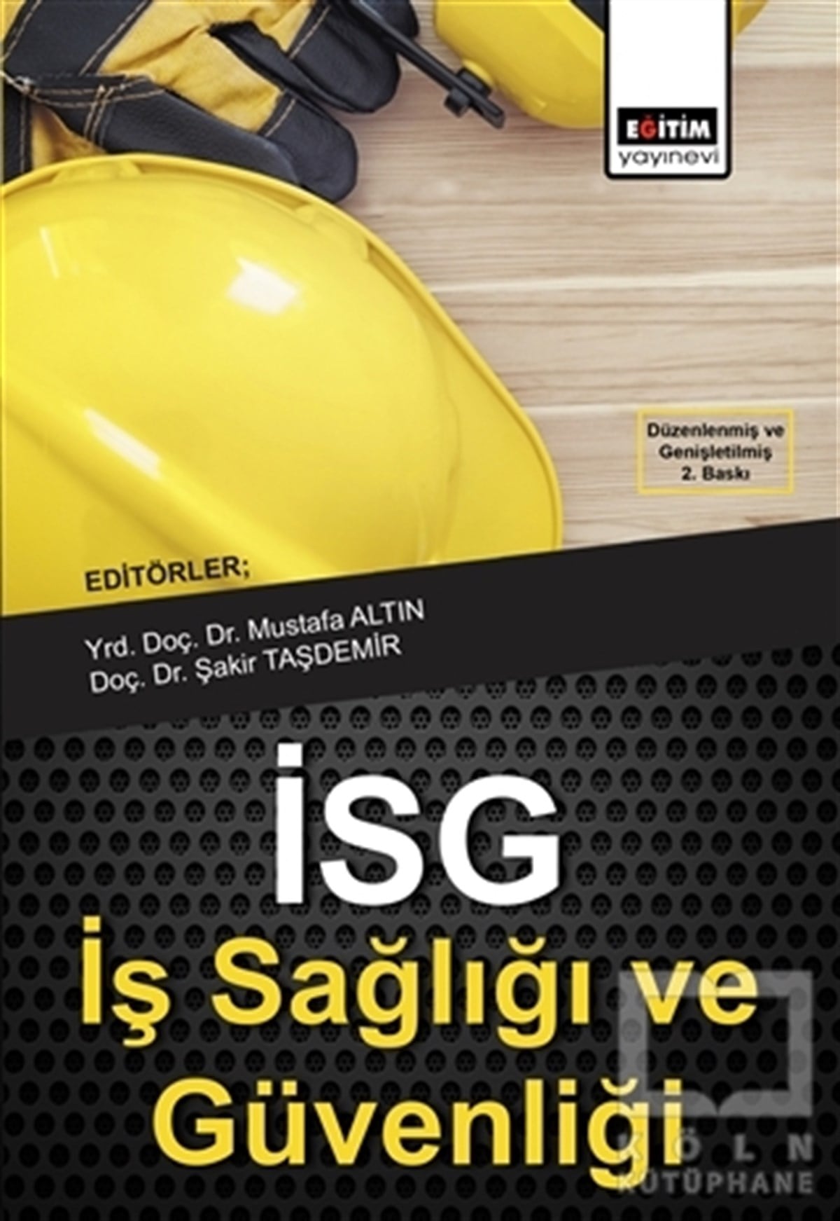 Mustafa AltınKanun ve Uygulama Kitaplarıİş Sağlığı ve Güvenliği