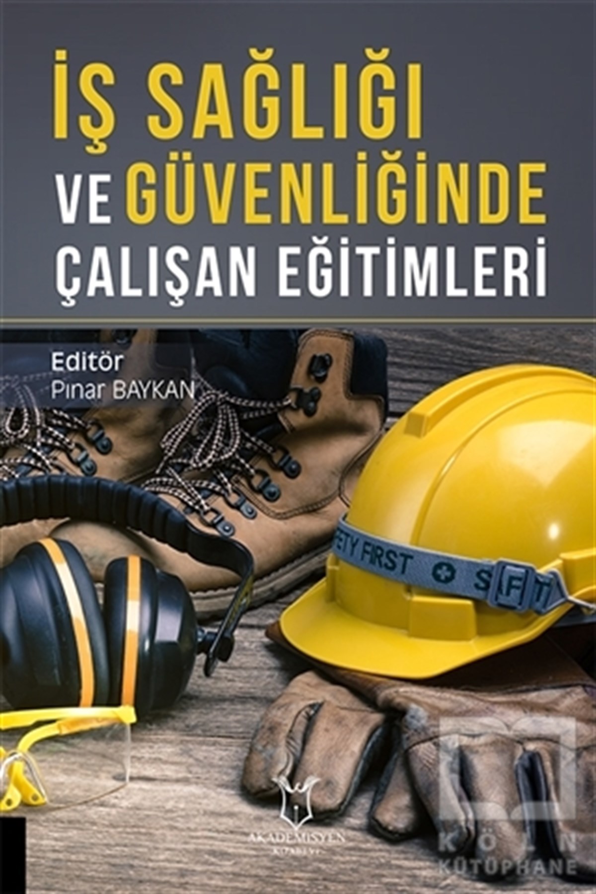 Pınar Baykanİş Dünyası Kitaplarıİş Sağlığı ve Güvenliğinde Çalışan Eğitimleri