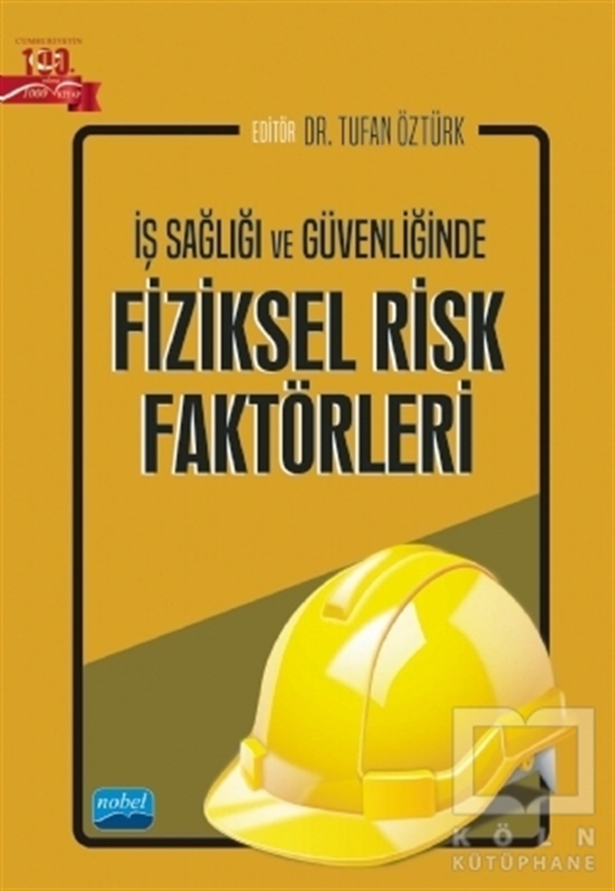 Zeynep Feride Olcayİş Dünyası Kitaplarıİş Sağlığı ve Güvenliğinde Fiziksel Risk Faktörleri