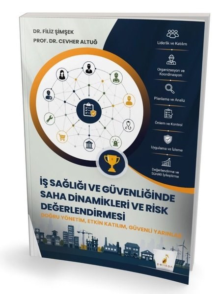 Cevher AltuğDigerİş Sağlığı ve Güvenliğinde Saha Dinamikleri ve Risk Değerlendirmesi