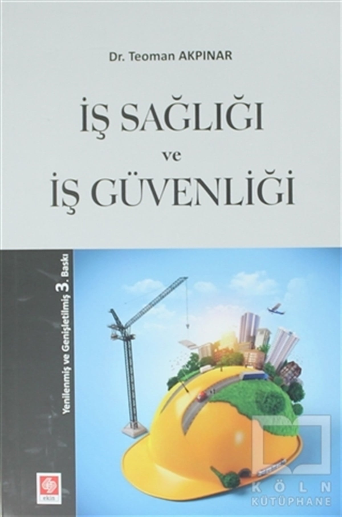 Teoman AkpınarKanun ve Uygulama Kitaplarıİş Sağlığı ve İş Güvenliği