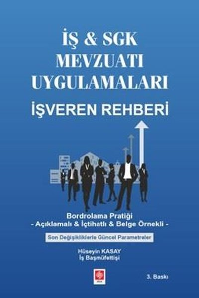 Hüseyin KasayEğitimİş & SGK Mevzuatı Uygulamaları İşveren Rehberi
