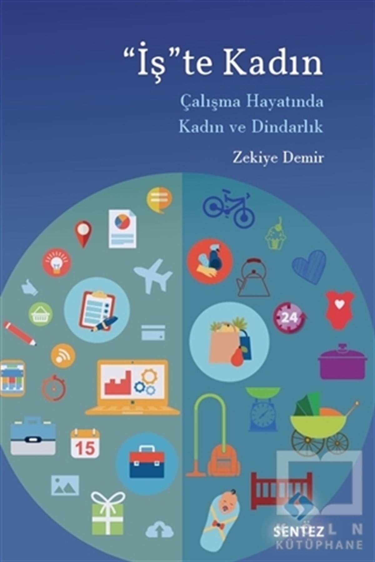 Zekiye DemirKadın Çalışmaları Kitaplarıİş te Kadın
