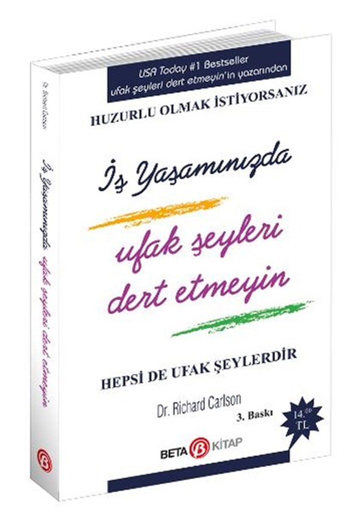 Richard CarlsonKişisel Gelişim Kitaplarıİş Yaşamında Ufak Şeyleri Dert Etmeyin