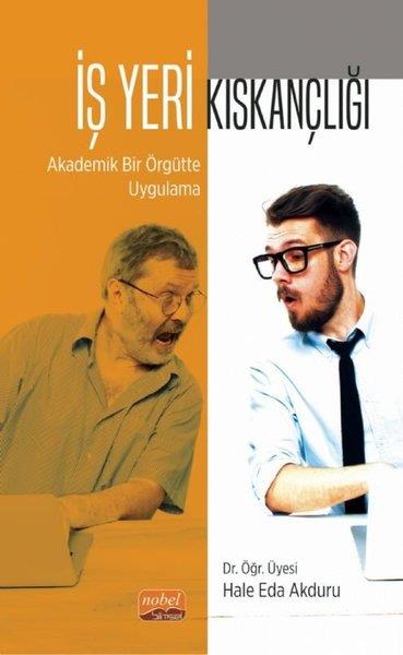 Hale Eda AkduruYönetim / İş Geliştirme / Kaliteİş Yeri Kıskançlığı: Akademik Bir Örgütte Uygulama