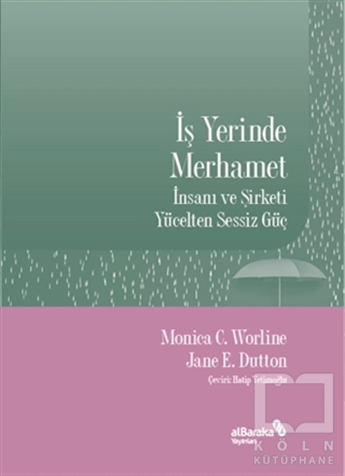 Monica C. Worlineİş Dünyası Kitaplarıİş Yerinde Merhamet