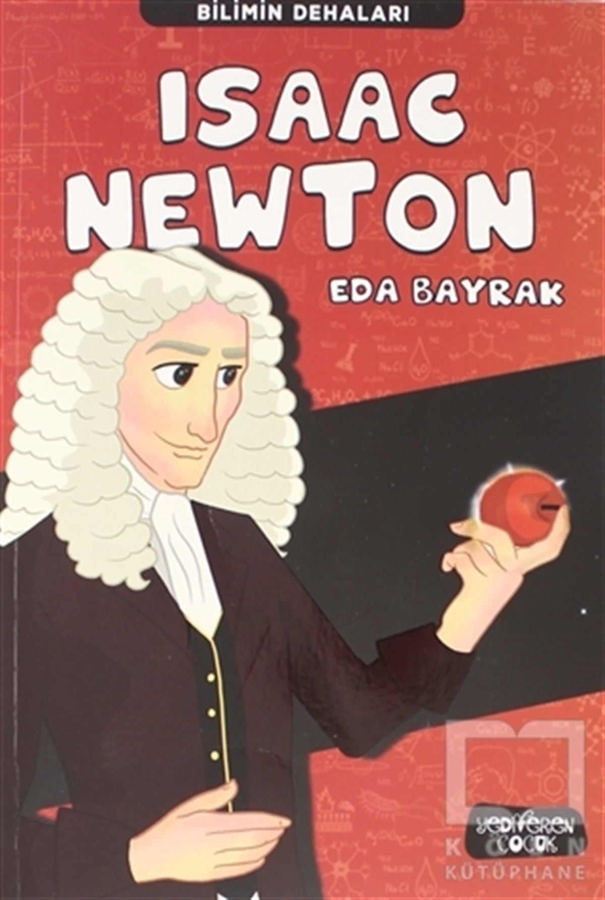 Eda BayrakÇocuk Hikaye KitaplarıIsaac Newton - Bilimin Dehaları