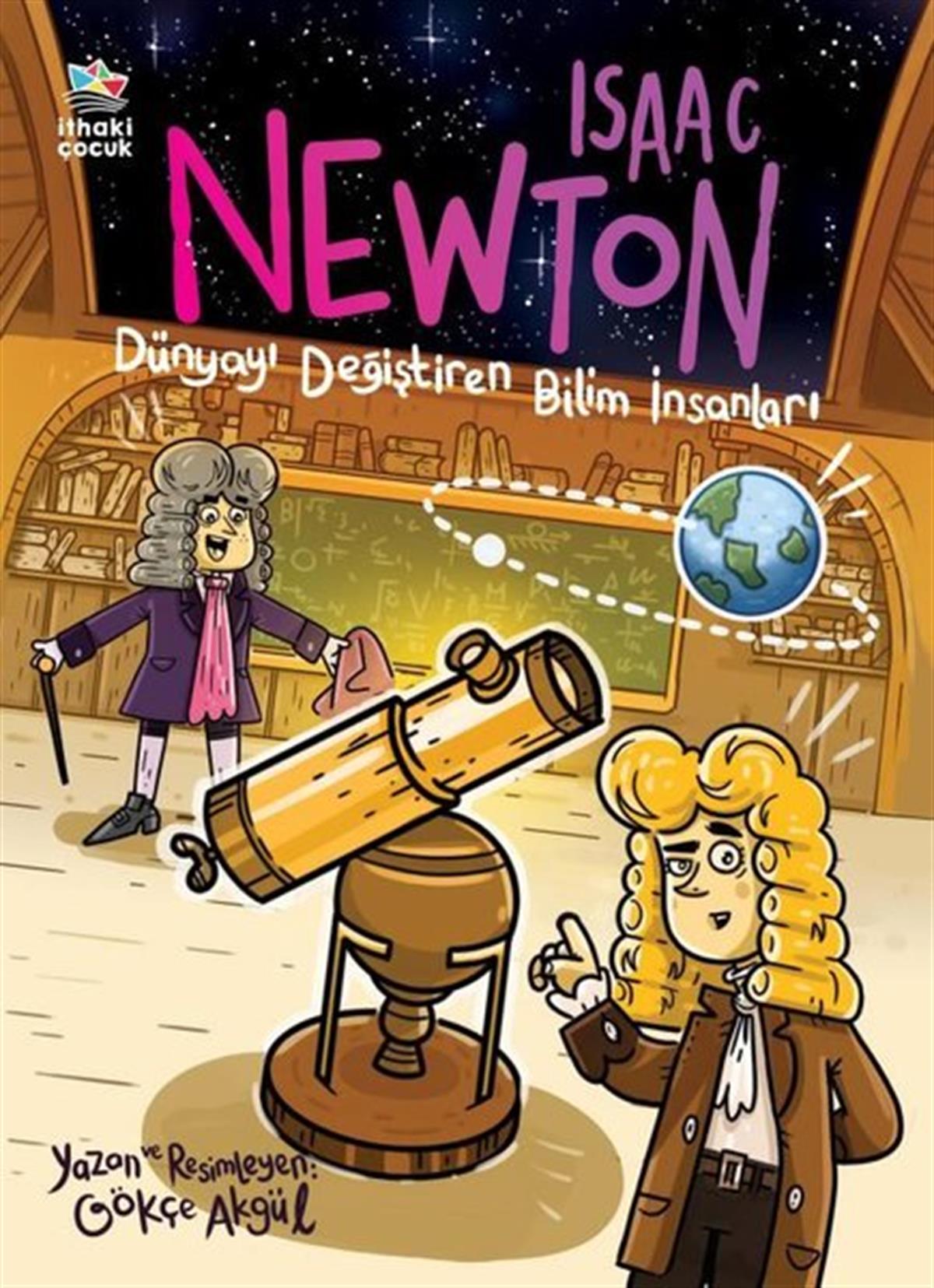 Gökçe AkgülÇocuk Bilim KitaplarıIsaac Newton - Dünyayı Değiştiren Bilim İnsanları