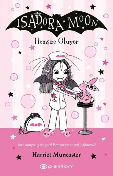 Harriet MuncasterBilimsel Çocuk KitaplarıIsadora Moon 19 - Hemşire Oluyor