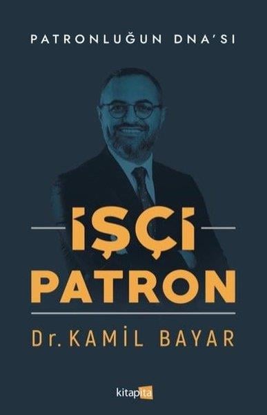 Kamil BayarYönetim / İş Geliştirme / Kaliteİşçi Patron - Patronluğun DNA'sı