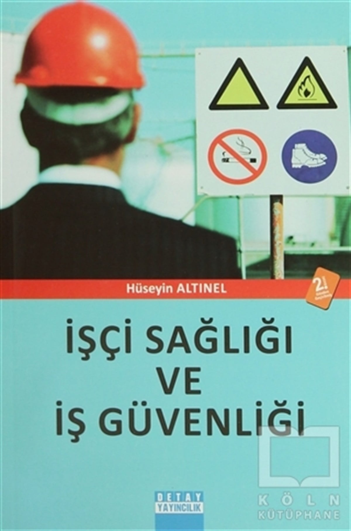 Hüseyin AltınelYönetimİşçi Sağlığı ve İş Güvenliği