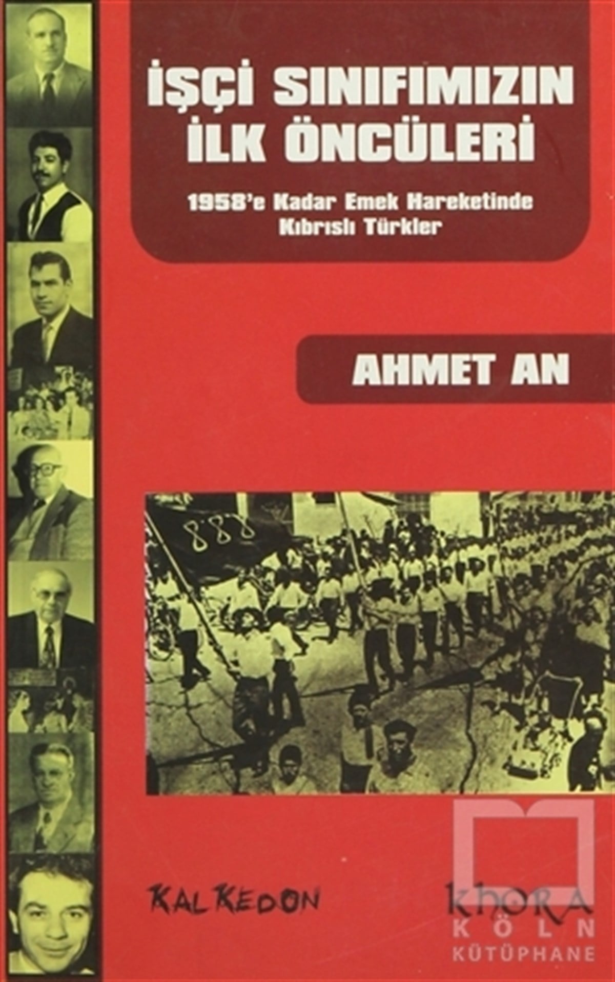 Ahmet AnKurumlar, Örgütlerİşçi Sınıfımızın İlk Öncüleri