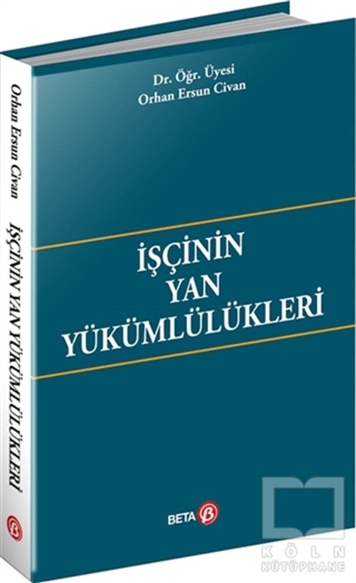 Orhan Ersun CivanHukuk Üzerine Kitaplarİşçinin Yan Yükümlülükleri