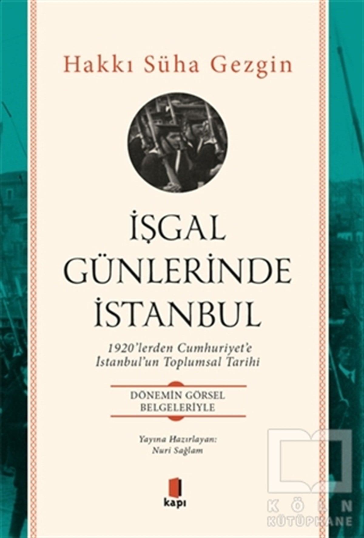 Hakkı Süha GezginTürkiye ve Cumhuriyet Tarihi Kitaplarıİşgal Günlerinde İstanbul
