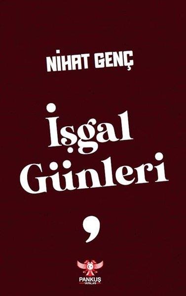 Nihat GençTürkiye Siyaseti ve Politikası Kitaplarıİşgal Günleri