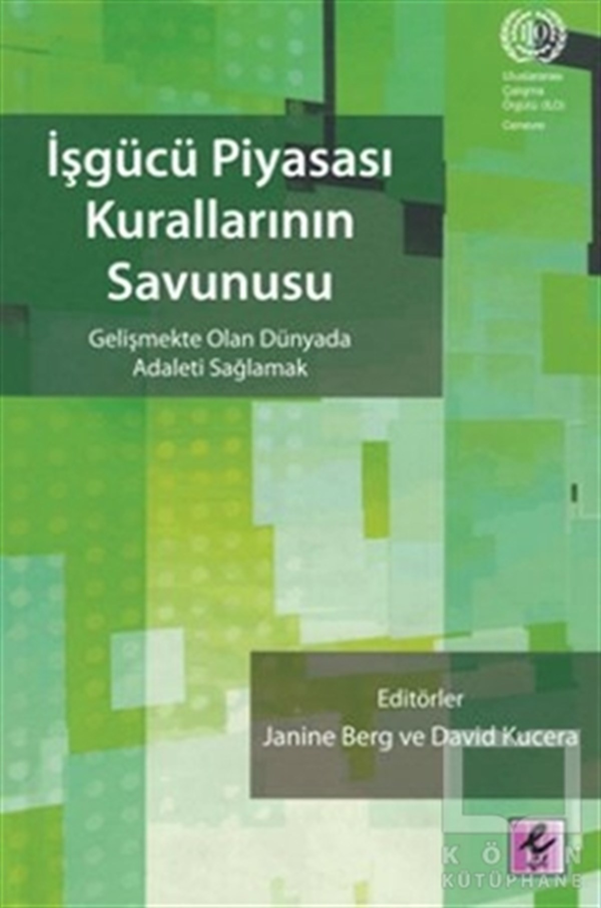 KolektifAraştırma-İnceleme-Kuramİşgücü Piyasası Kurallarının Savunusu