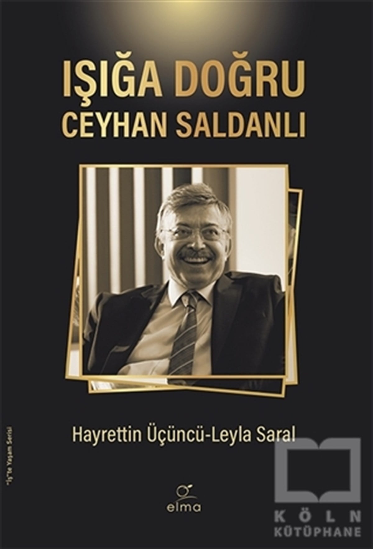 Hayrettin Üçüncüİş Dünyası KitaplarıIşığa Doğru - Ceyhan Saldanlı