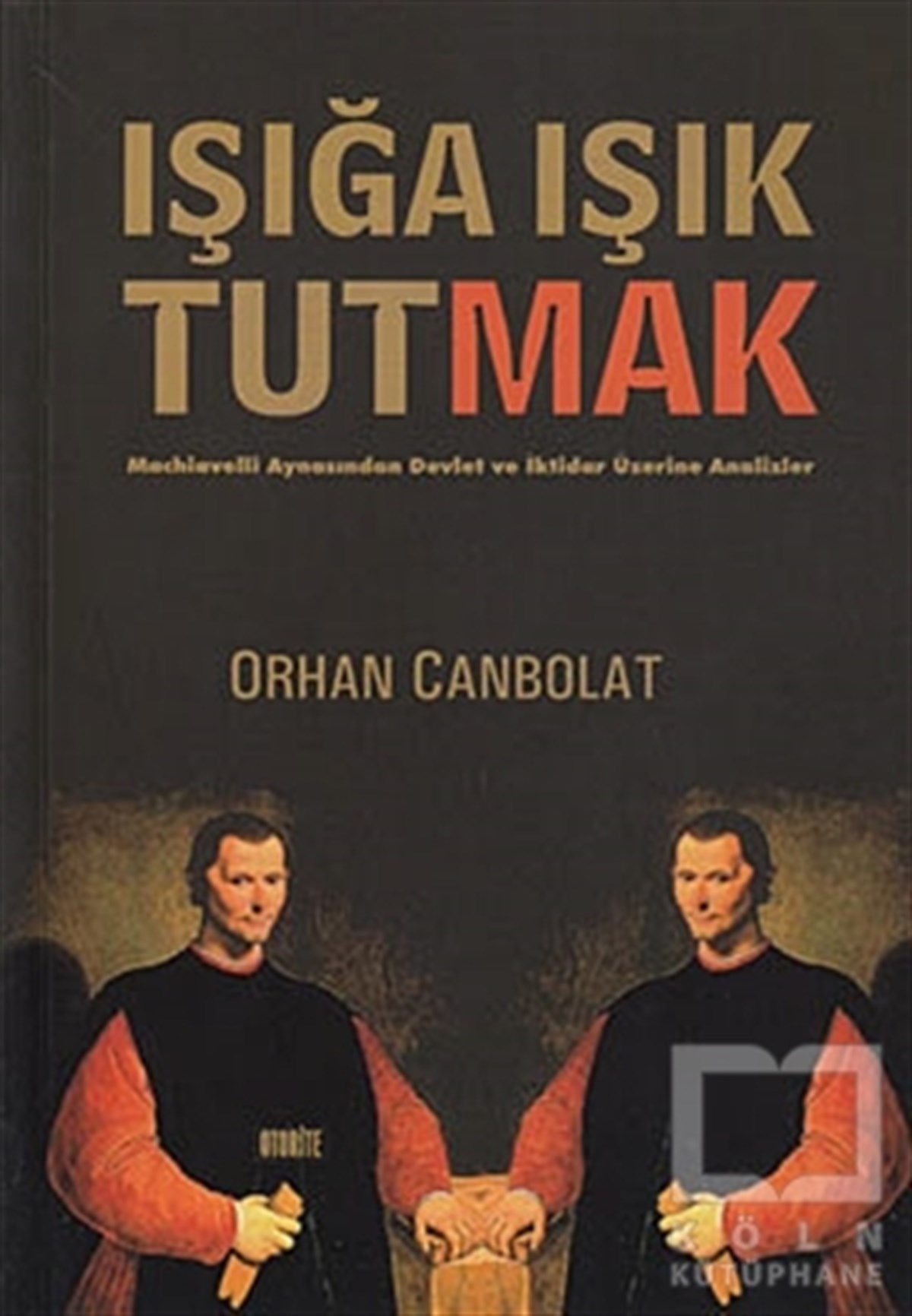 Orhan CanbolatSiyaset FelsefesiIşığa Işık Tutmak