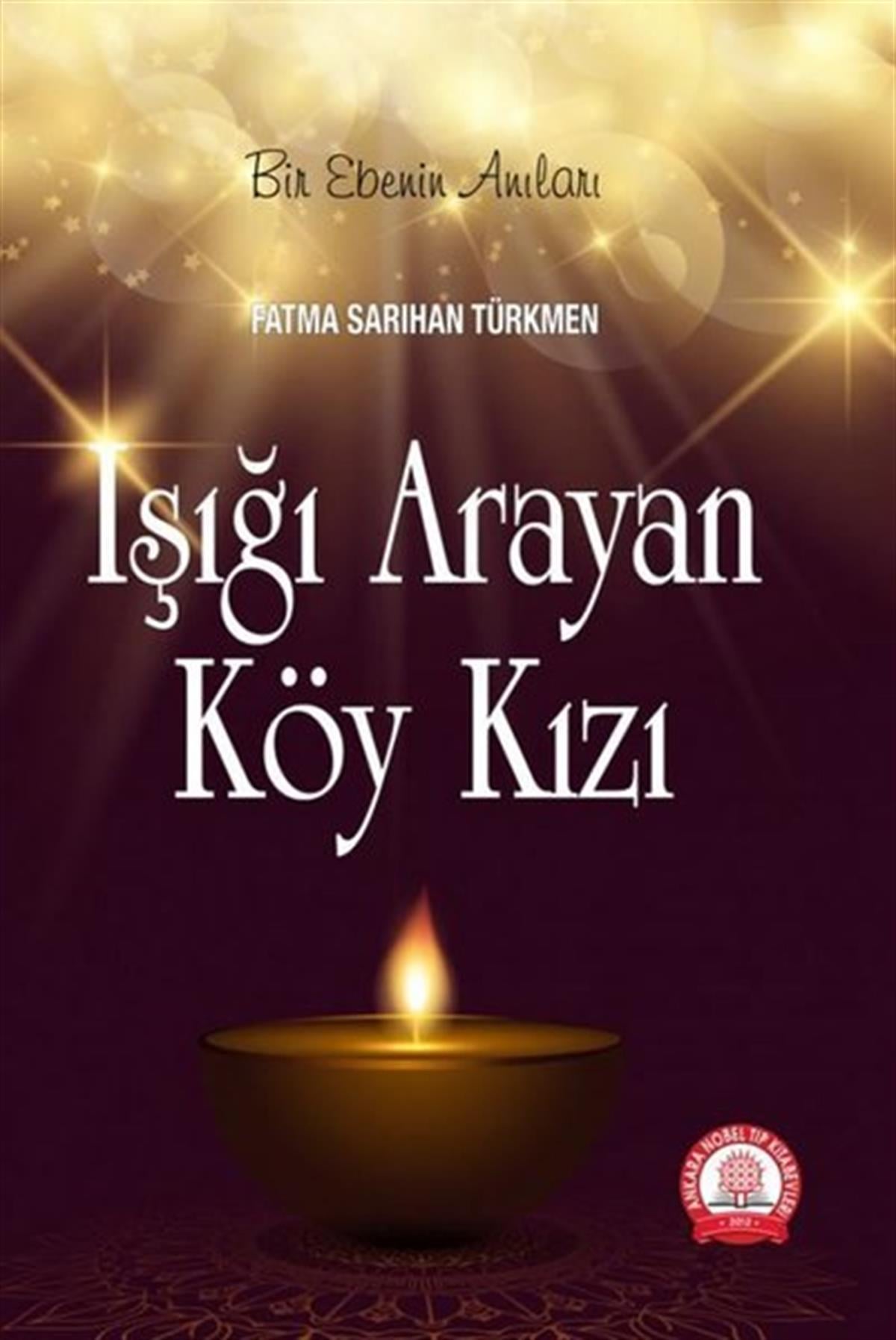 Fatma SarıhanAnı & Mektup & Günlük KitaplarıIşığı Arayan Köy Kızı - Bir Ebenin Anıları