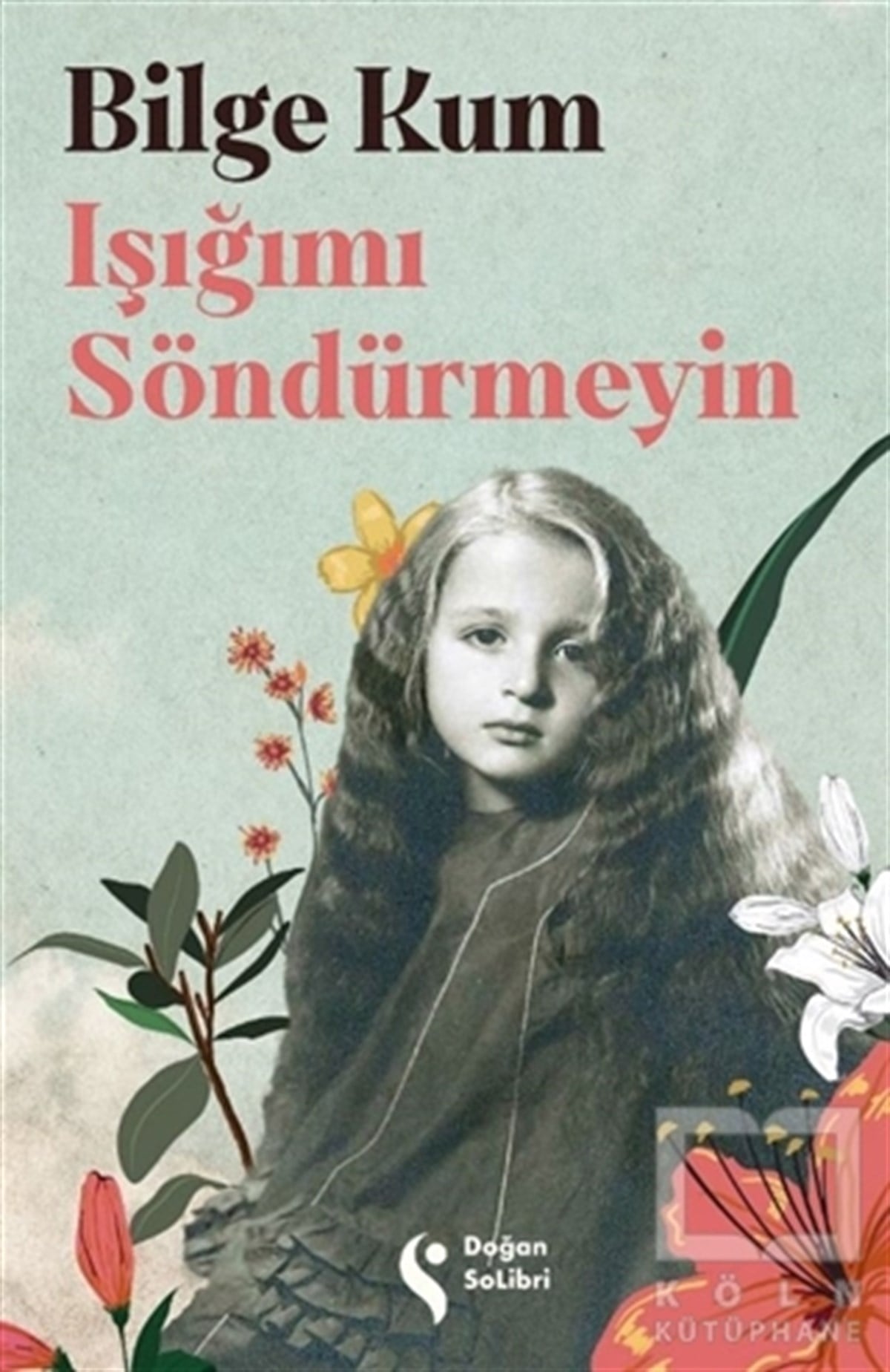 Bilge KumBiyografi & Otobiyografi KitaplarıIşığımı Söndürmeyin