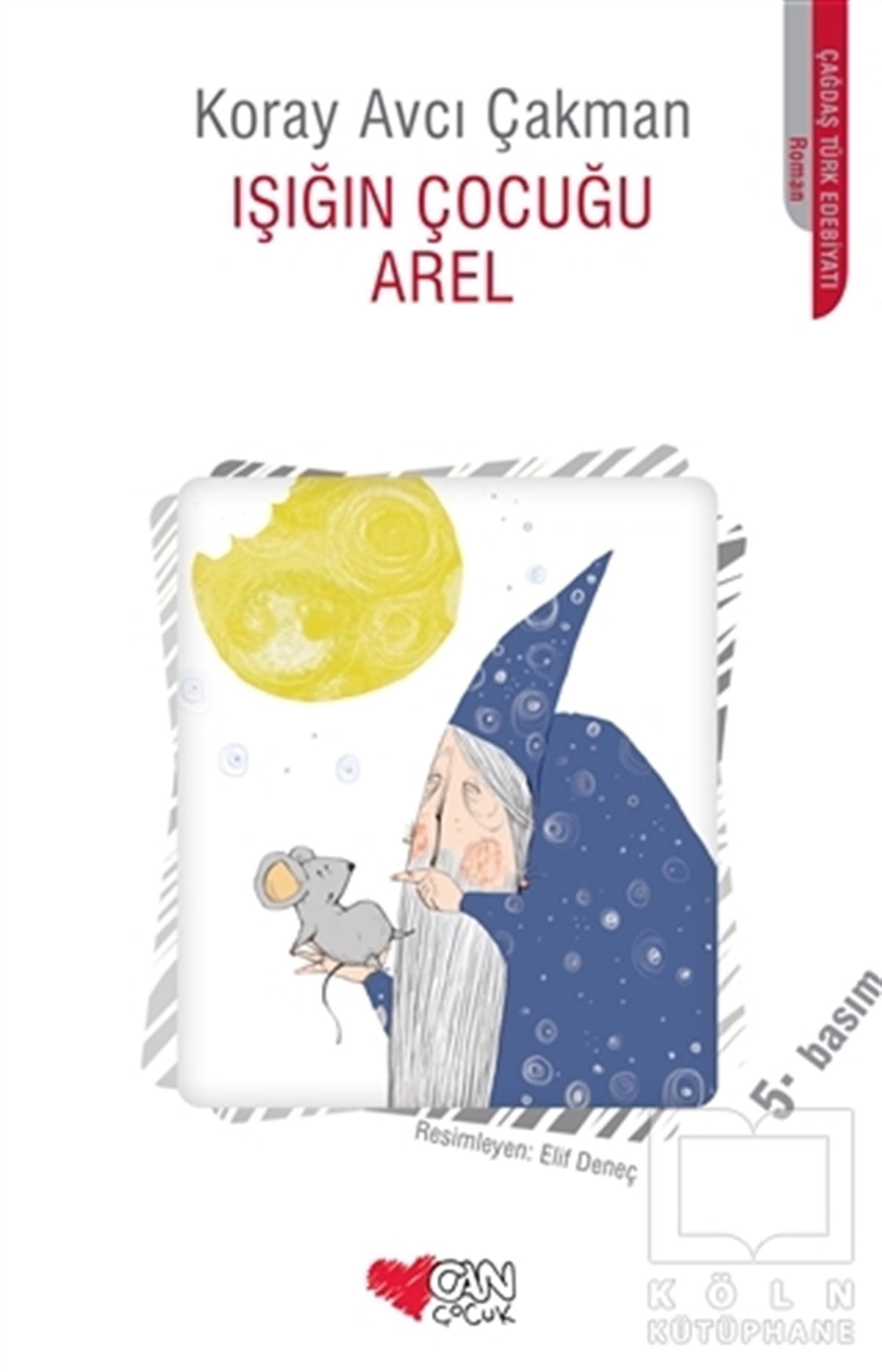 Koray Avcı ÇakmanRoman-ÖyküIşığın Çocuğu Arel
