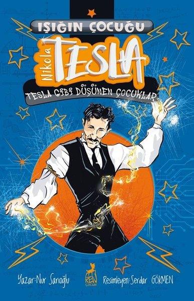 Nur SarıoğluÇocuk Gençlik RomanlarıIşığın Çocuğu Nikola Tesla - Tesla Gibi Düşünen Çocuklar