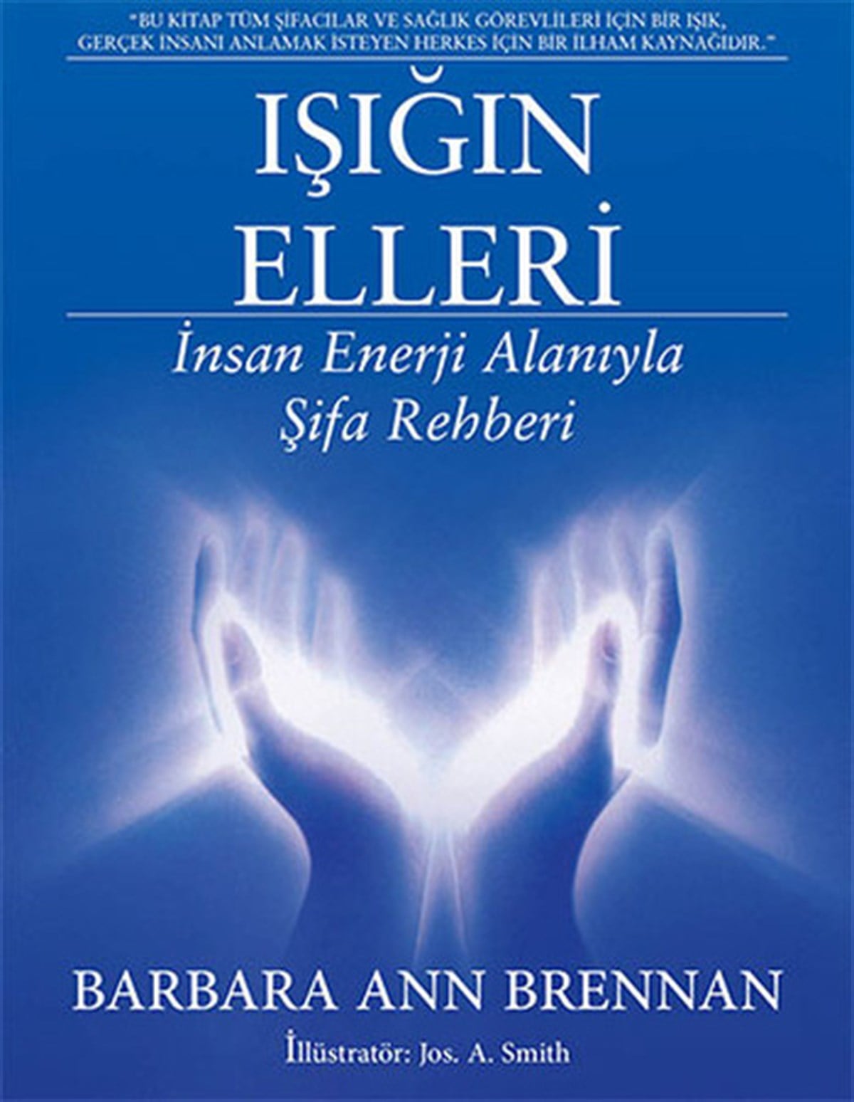 Jos A. SmithGenel Sağlık KitaplarıIşığın Elleri
