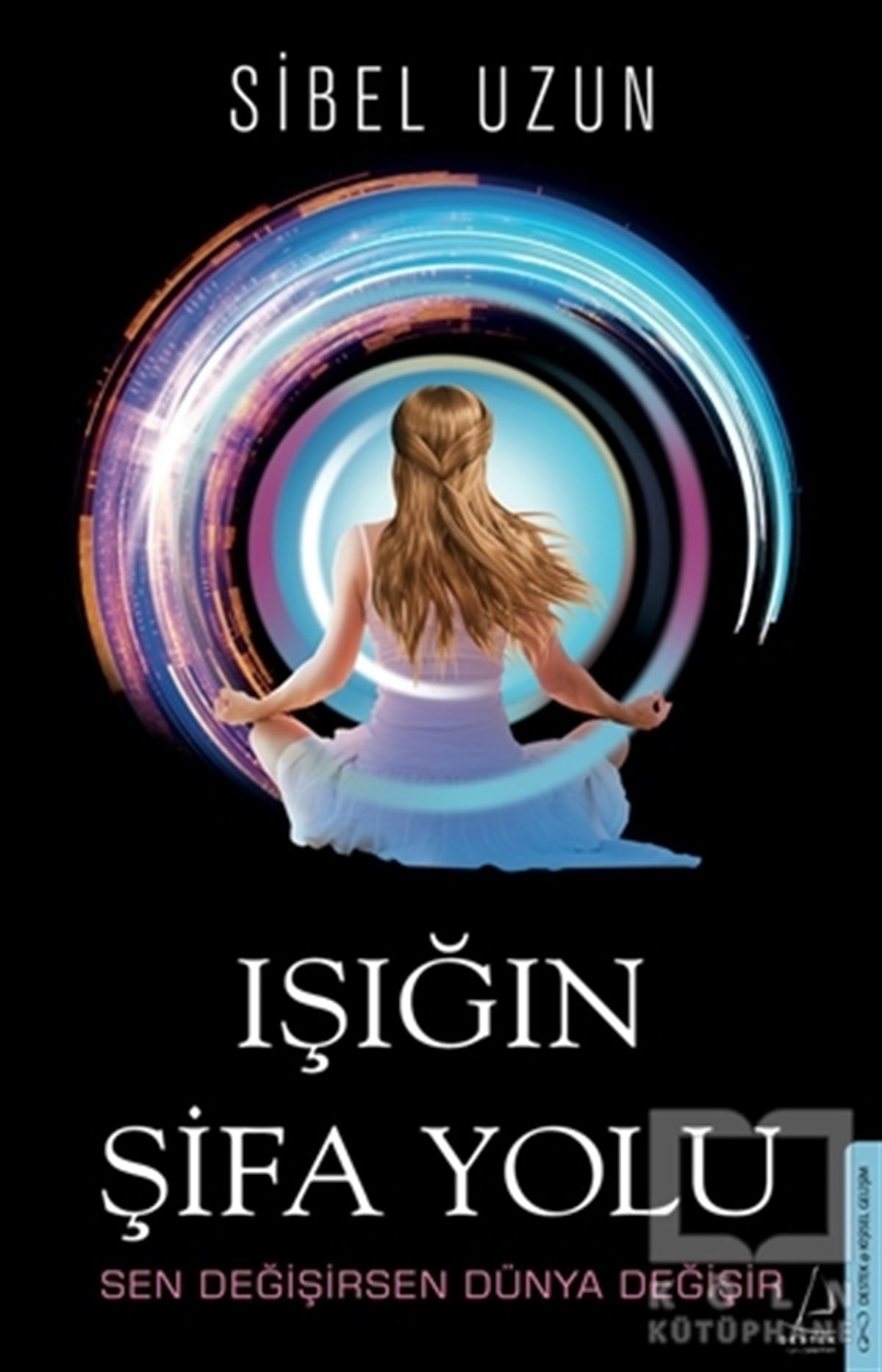 Sibel UzunKişisel Gelişim KitaplarıIşığın Şifa Yolu