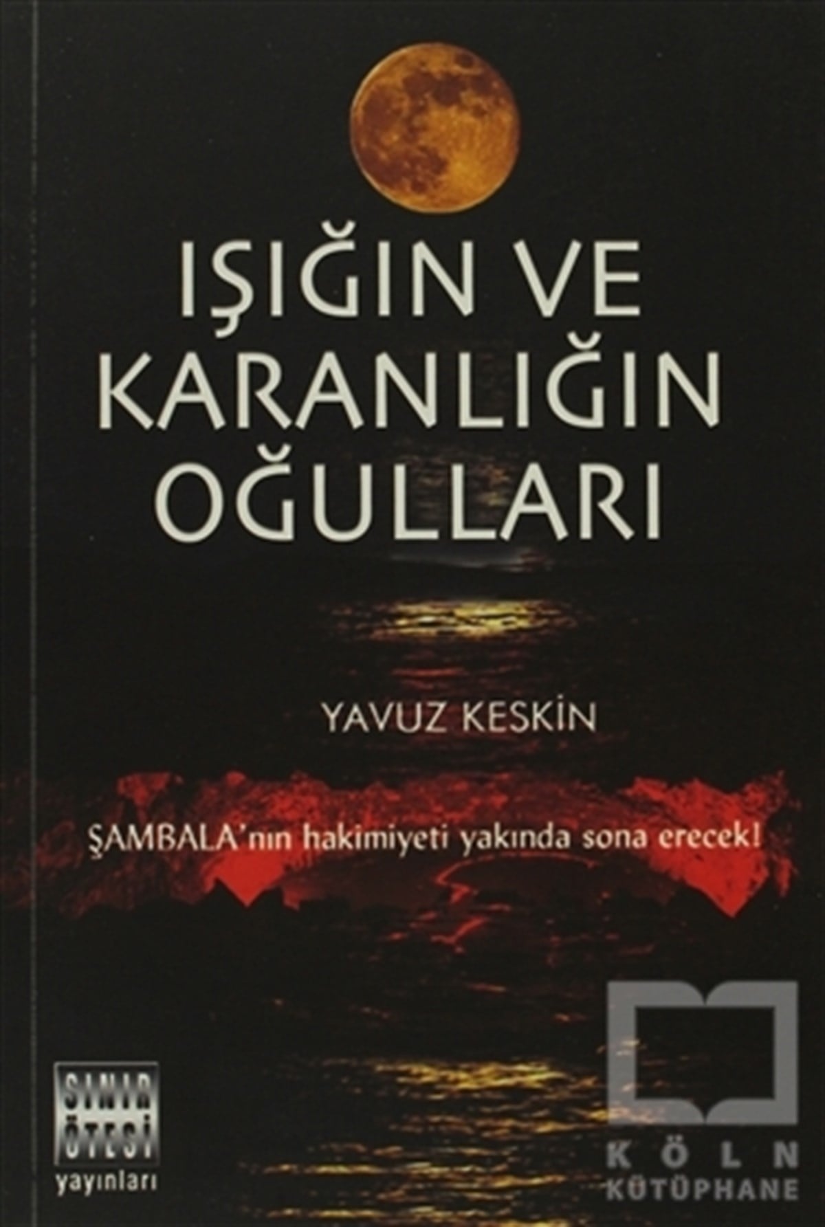 Yavuz KeskinAraştırma - İncelemeIşığın ve Karanlığın Oğulları