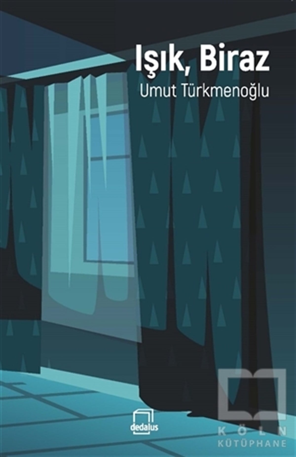 Umut TürkmenoğluÖyküIşık, Biraz