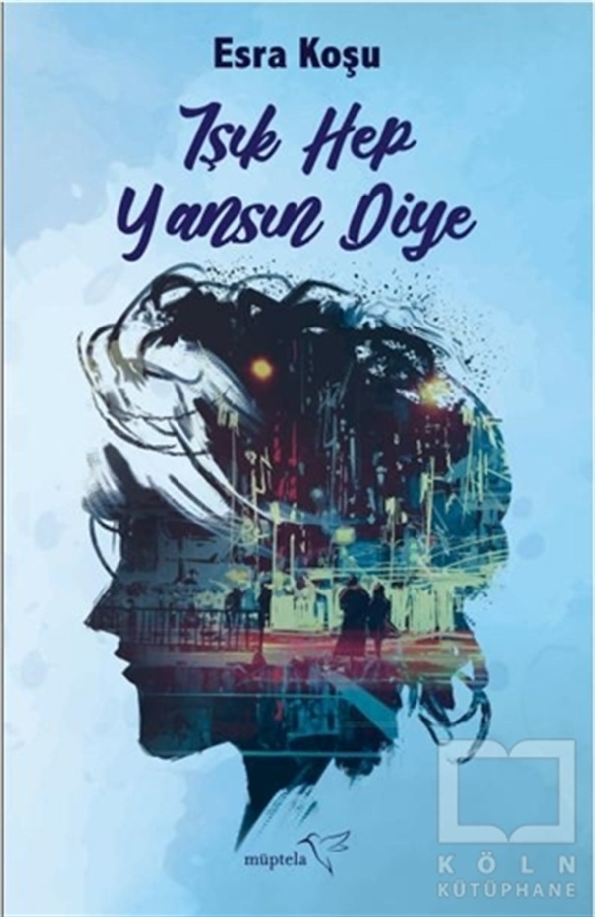 Esra KoşuTürkçe RomanlarIşık Hep Yansın Diye