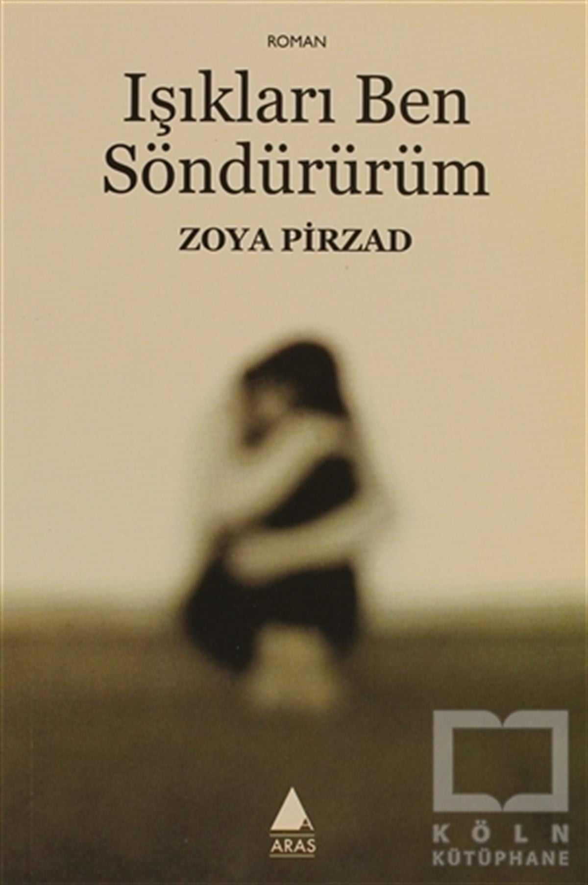 Zoya PirzadRomanIşıkları Ben Söndürürüm